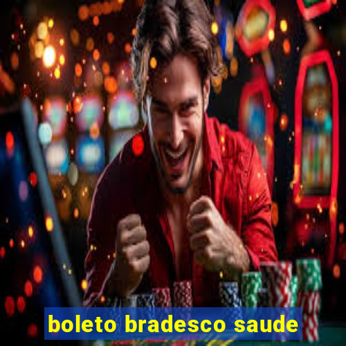 boleto bradesco saude